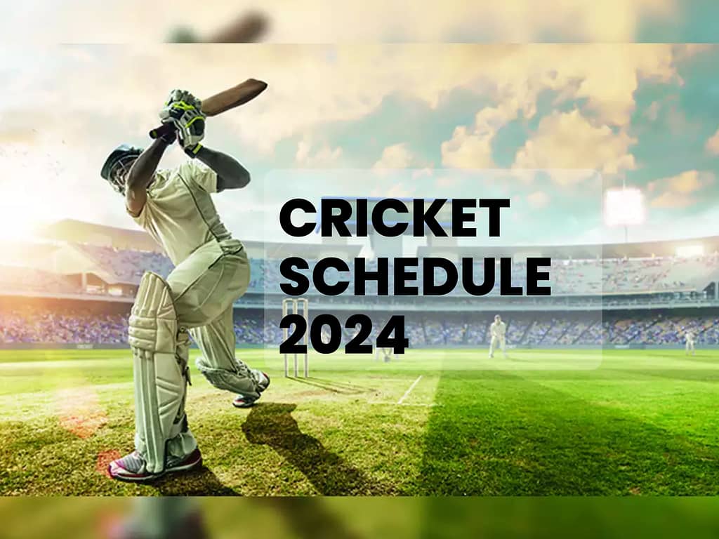 Cricket Schedule 2024